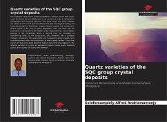 Quartz varieties of the SQC group crystal deposits - Andriamamonjy, Solofomampiely Alfred;Razafimahatratra, Dieudonné;Rakotoarisoa, Daniel