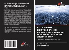 Un modello di pianificazione del percorso ottimizzato per la localizzazione senza ancore in WSN - Rathod, Sunil;Kumar, Sitanshu