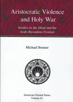 Aristocratic Violence and Holy War - Bonner, Michael Aristocratic Violence and Holy War - Bonner, Michael