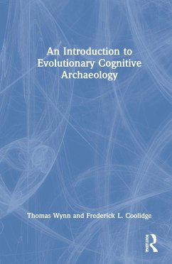 An Introduction to Evolutionary Cognitive Archaeology - Wynn, Thomas; Coolidge, Frederick L