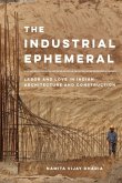 The Industrial Ephemeral