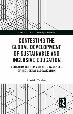 Contesting the Global Development of Sustainable and Inclusive Education - Teodoro, Antonio