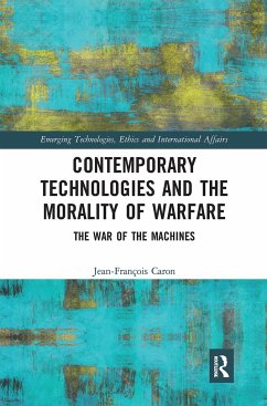 Contemporary Technologies and the Morality of Warfare - Caron, Jean-François