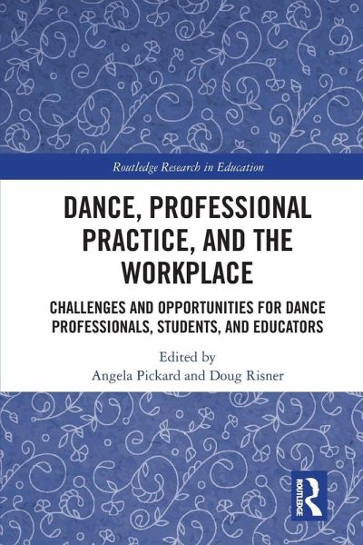 Dance, Professional Practice, and the Workplace Dance, Professional Practice, and the Workplace