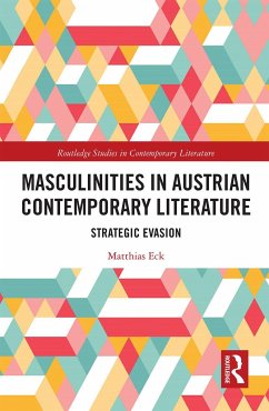 Masculinities in Austrian Contemporary Literature - Eck, Matthias