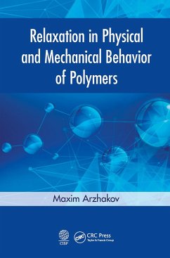 Relaxation in Physical and Mechanical Behavior of Polymers - Arzhakov, Maxim