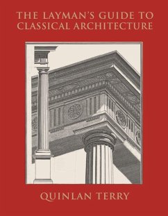 The Layman's Guide to Classical Architecture - Terry, Quinlan