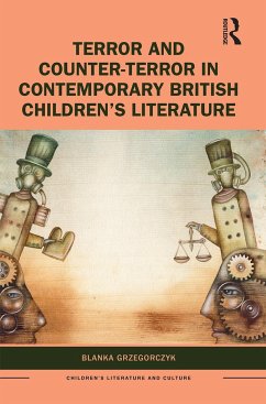 Terror and Counter-Terror in Contemporary British Children's Literature - Grzegorczyk, Blanka