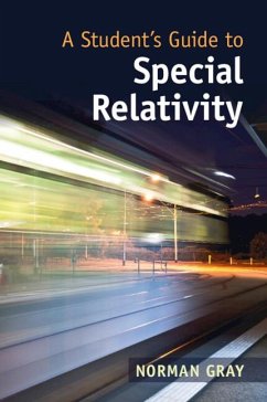 A Student's Guide to Special Relativity - Gray, Norman (University of Glasgow)