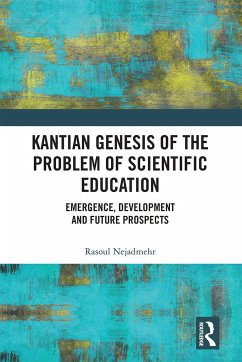 Kantian Genesis of the Problem of Scientific Education - Nejadmehr, Rasoul