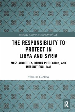 The Responsibility to Protect in Libya and Syria - Nahlawi, Yasmine