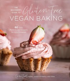 The Beginner's Guide to Gluten-Free Vegan Baking - Fontana, Gina