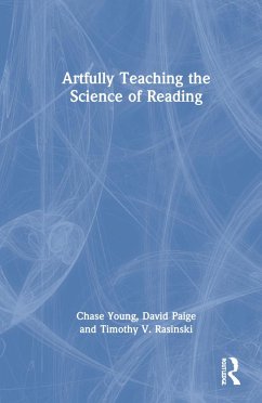 Artfully Teaching the Science of Reading - Young, Chase; Paige, David; Rasinski, Timothy V