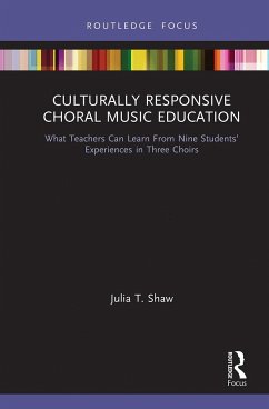 Culturally Responsive Choral Music Education - Shaw, Julia T