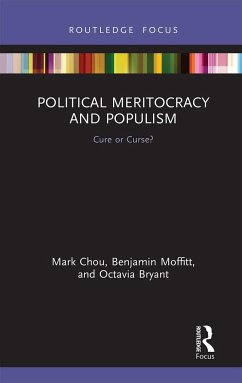 Political Meritocracy and Populism - Chou, Mark; Moffitt, Benjamin; Bryant, Octavia