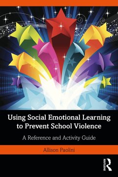 Using Social Emotional Learning to Prevent School Violence - Paolini, Allison