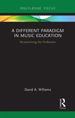 A Different Paradigm in Music Education - Williams, David A