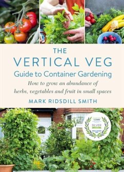 The Vertical Veg Guide to Container Gardening - Ridsdill Smith, Mark