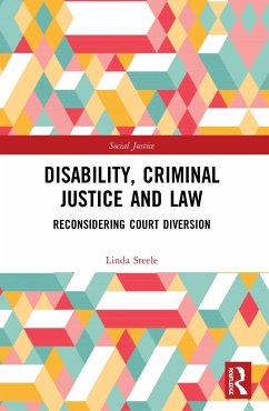 Disability, Criminal Justice and Law - Steele, Linda (University of Technology Sydney, Australia)