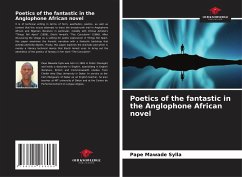 Poetics of the fantastic in the Anglophone African novel - Sylla, Pape Mawade