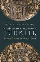 Yeniseyden Seyhuna Türkler - ihsan Erkoc, Hayrettin