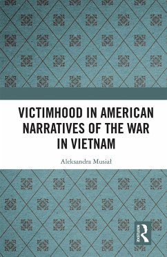 Victimhood in American Narratives of the War in Vietnam - Musial, Aleksandra