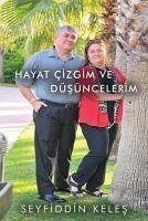 Hayat Cizgim ve Düsüncelerim - Keles, Seyfiddin