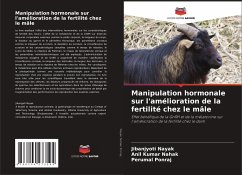 Manipulation hormonale sur l'amélioration de la fertilité chez le mâle - Nayak, Jibanjyoti;Nahak, Anil Kumar;Ponraj, Perumal