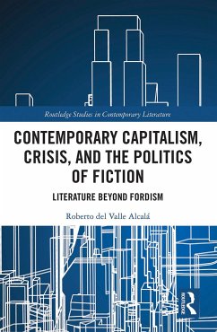 Contemporary Capitalism, Crisis, and the Politics of Fiction - Valle Alcalá, Roberto del