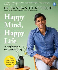 Happy Mind, Happy Life - Chatterjee, Dr Rangan