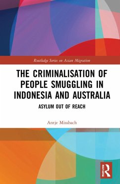 The Criminalisation of People Smuggling in Indonesia and Australia - Missbach, Antje