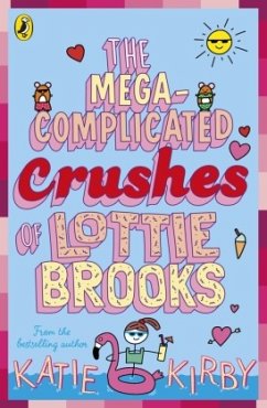 The Mega-Complicated Crushes of Lottie Brooks - Kirby, Katie