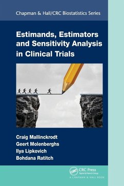 Estimands, Estimators and Sensitivity Analysis in Clinical Trials - Mallinckrodt, Craig (Eli Lilly Research Laboratories, Indianapolis, ; Molenberghs, Geert (Hasselt University, Diepenbeek, Belgium); Lipkovich, Ilya (Quintiles, Durham, North Carolina, USA)