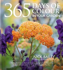 365 Days of Colour In Your Garden - Bailey, Nick; Ltd, Nota Bene Horticulture