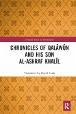 Chronicles of Qal&#257;w&#363;n and his son al-Ashraf Khal&#299;l