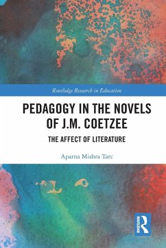 Pedagogy in the Novels of J.M. Coetzee - Tarc, Aparna Mishra