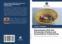 Stereotypes Bild des Schwarzen Kindes und humanitäres Fundraising - FOMINKA, Lumière