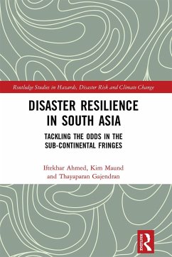 Disaster Resilience in South Asia - Ahmed, Iftekhar; Maund, Kim; Gajendran, Thayaparan