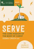 Serve: The Core Mission of the Body of Christ