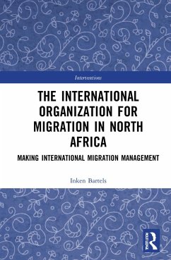 The International Organization for Migration in North Africa - Bartels, Inken (University of Osnabruck, Germany.)