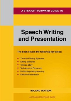 A Straightforward Guide to Speech Writing and Presentation - Watson, Roland