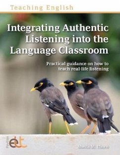 Integrating Authentic Listening Into the Language Classroom - Thorn, Sheila M.