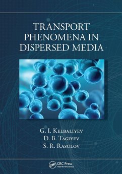 Transport Phenomena in Dispersed Media - Kelbaliyev, G I; Tagiyev, D B; Rasulov, S R