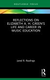 Reflections on Elizabeth A. H. Green's Life and Career in Music Education