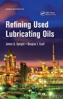Refining Used Lubricating Oils - Speight, James; Exall, Douglas I