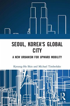 Seoul, Korea's Global City - Shin, Kyoung-Ho;Timberlake, Michael