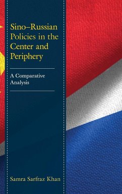 Sino-Russian Policies in the Center and Periphery - Khan, Samra Sarfraz