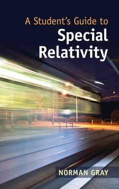 A Student's Guide to Special Relativity - Gray, Norman (University of Glasgow)