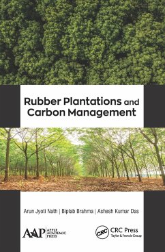 Rubber Plantations and Carbon Management - Nath, Arun Jyoti; Brahma, Biplab; Kumar Das, Ashesh