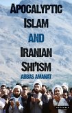Apocalyptic Islam and Iranian Shi'ism (eBook, ePUB) Apocalyptic Islam and Iranian Shi'ism (eBook, ePUB)